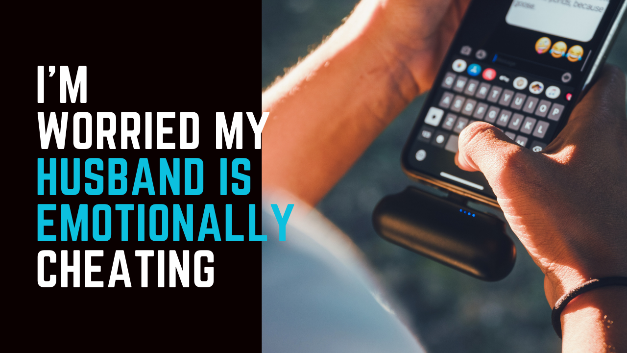 Ep 79 | How To Talk About Emotional Cheating In Marriage