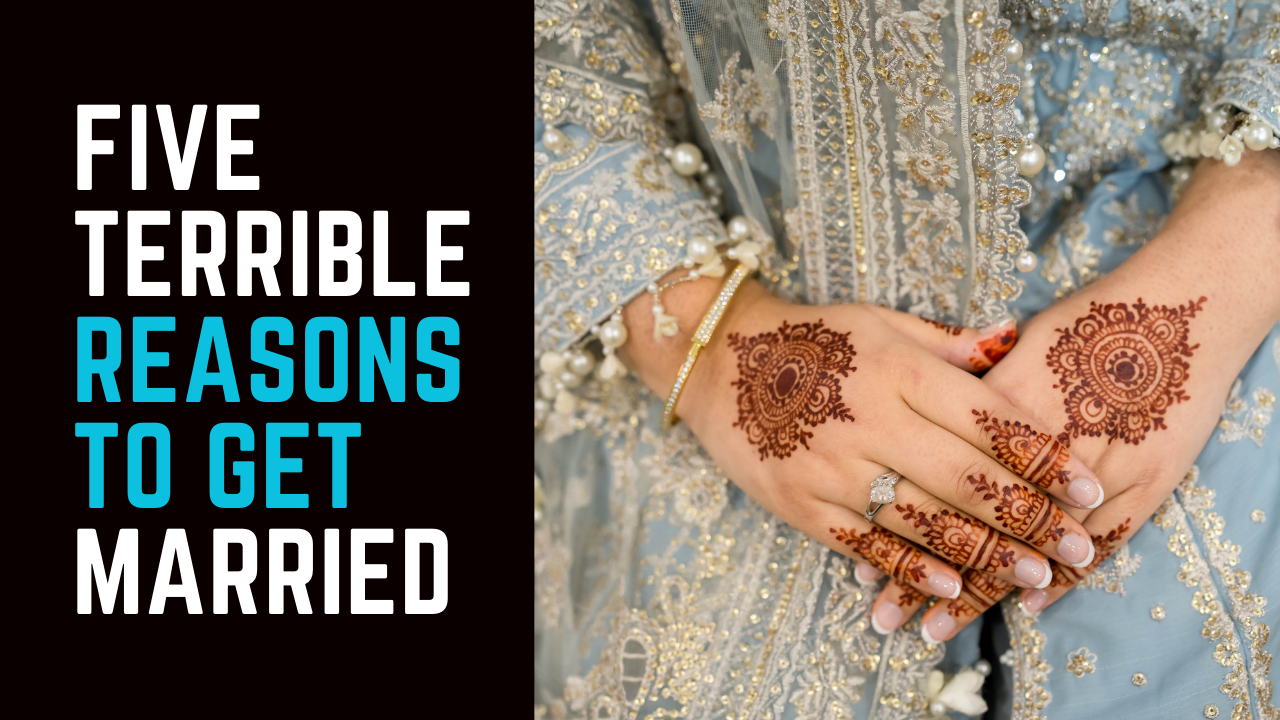 Ep 80 | 5 Worst Reasons to Go Ahead With a Marriage