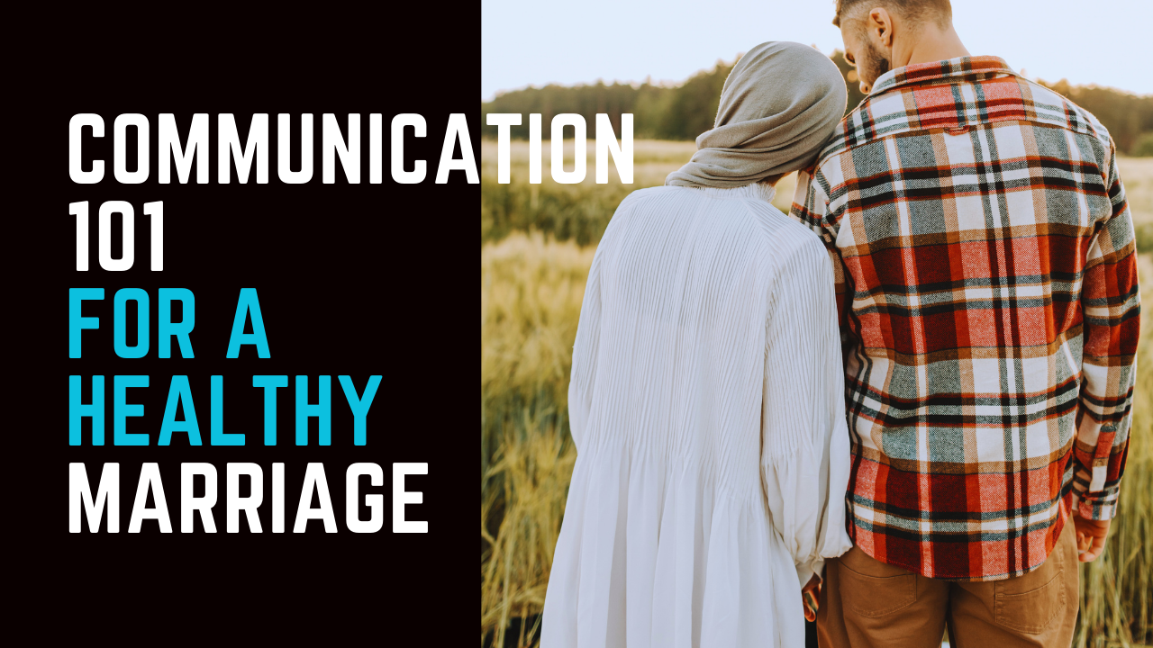 Ep 82 | Communication 101 for a Healthy Marriage