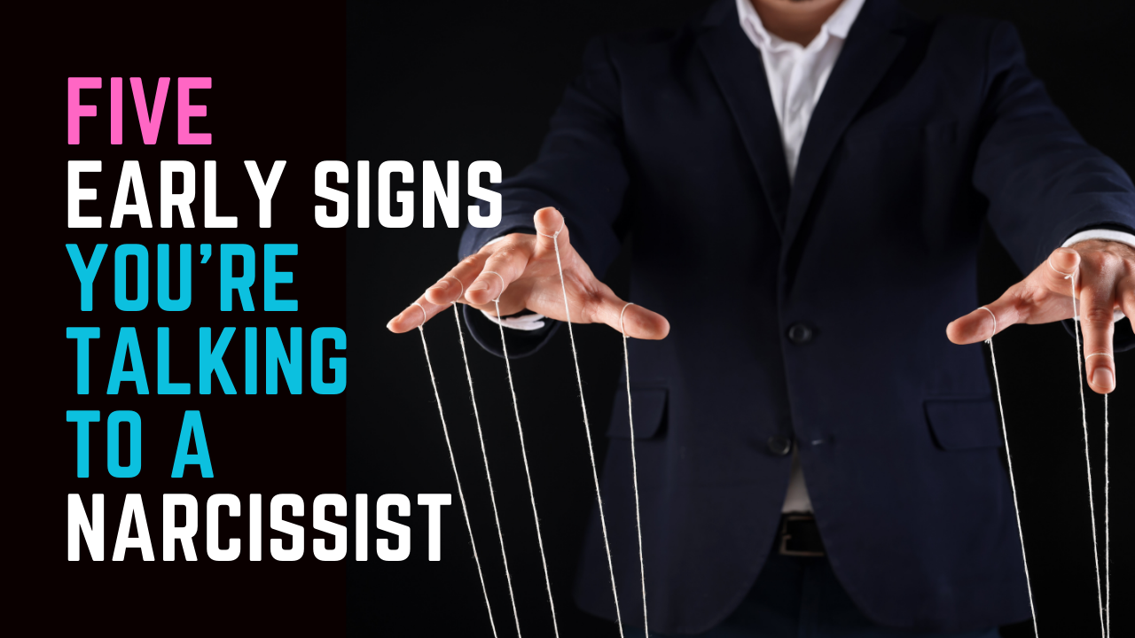 Ep 85 | 5 Early Signs You're Talking to a Narcissist