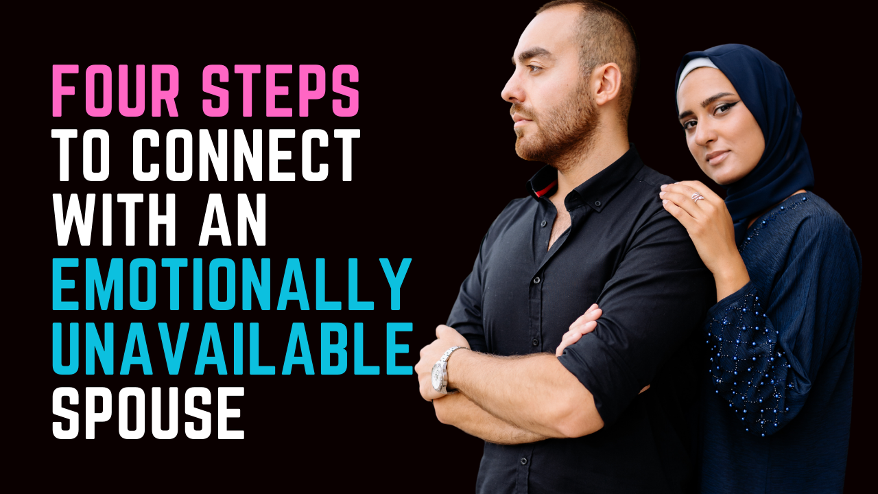 Ep 90 | 4 Steps to Connect With an Emotionally Unavailable Spouse