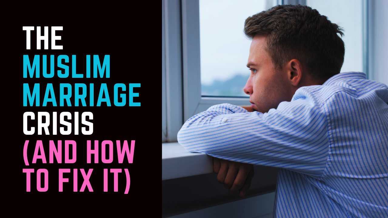 Ep 92 | The Muslim Marriage Crisis And The Solution No One Talks About