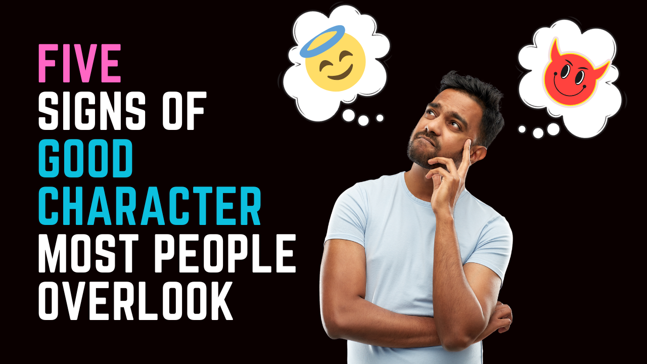 Ep 98 | 5 Signs of Good Character Most People Overlook