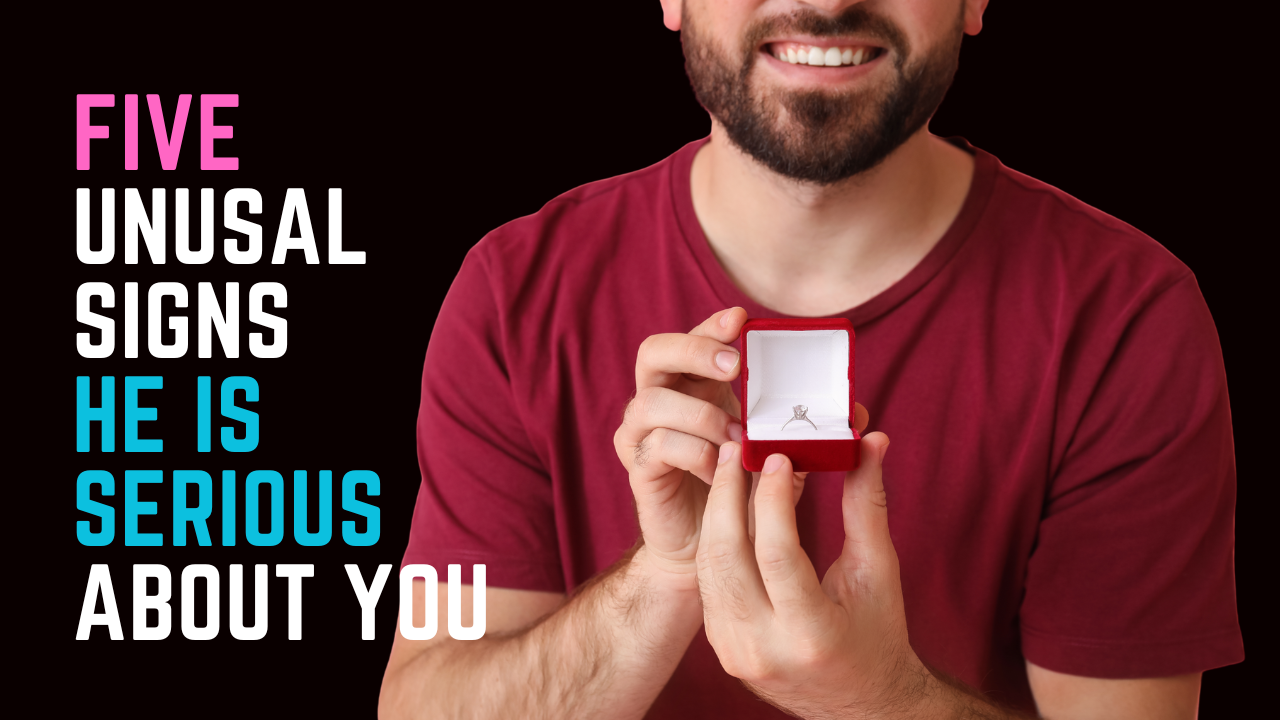 Ep 100 | 5 Unusual Signs He Is Serious About You (Even Though He May Not Be Saying It)