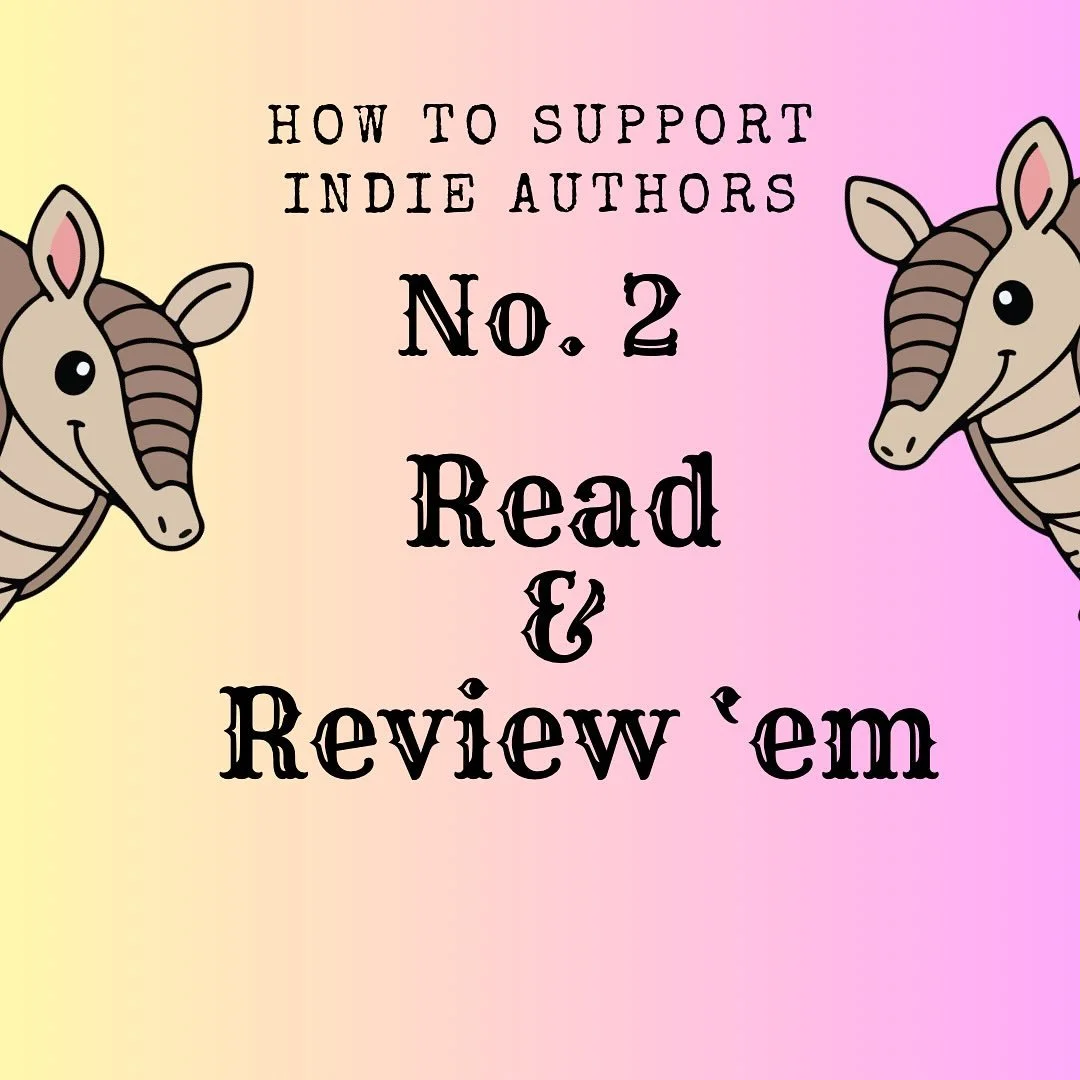 The next thing you can do for ALL authors&mdash;but especially important for your friendly neighborhood indie authors&mdash;is to read their books (however you find them) AND make sure to review them. You don&rsquo;t need to write a book report! Just