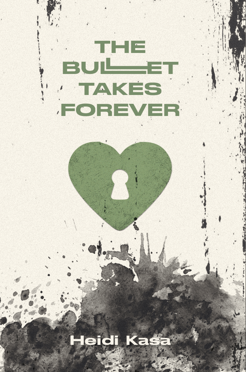 Cover of Bullet Takes Forever by Heidi Kasa. It is a cream colored background with text and heart image with a key slot in green and splatters of black at the bottom.