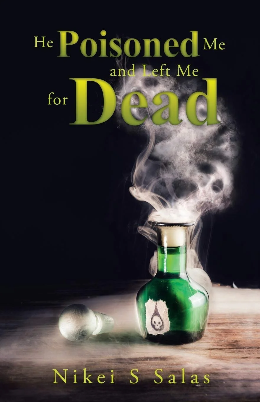 He Poisoned Me and Left Me for Dead