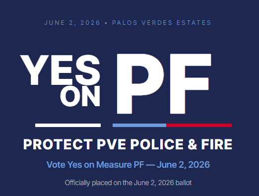 An informational campaign poster supporting Measure PF on the June 2, 2026 ballot, urging voters to approve the measure to protect police and fire services in Palos Verdes Estates.
