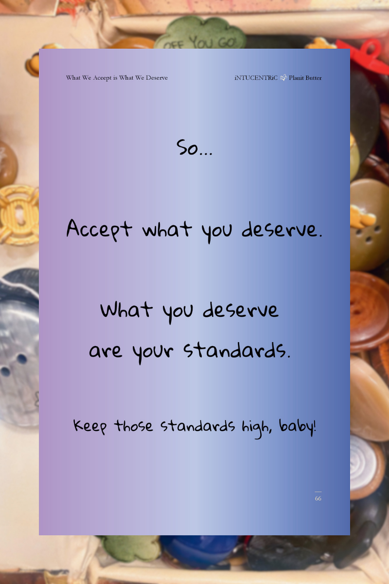 Accept What You Deserve
