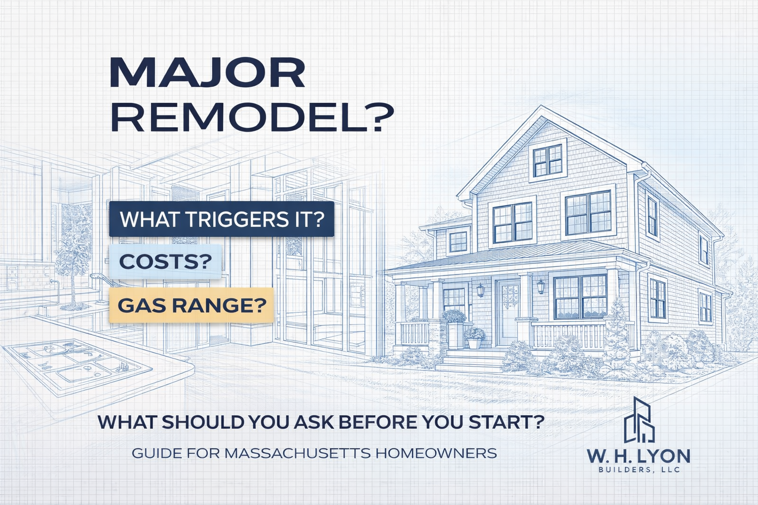 “I’m Starting a Major Remodel of My 2,000 SF Home in Massachusetts — What Do I Need to Know?”