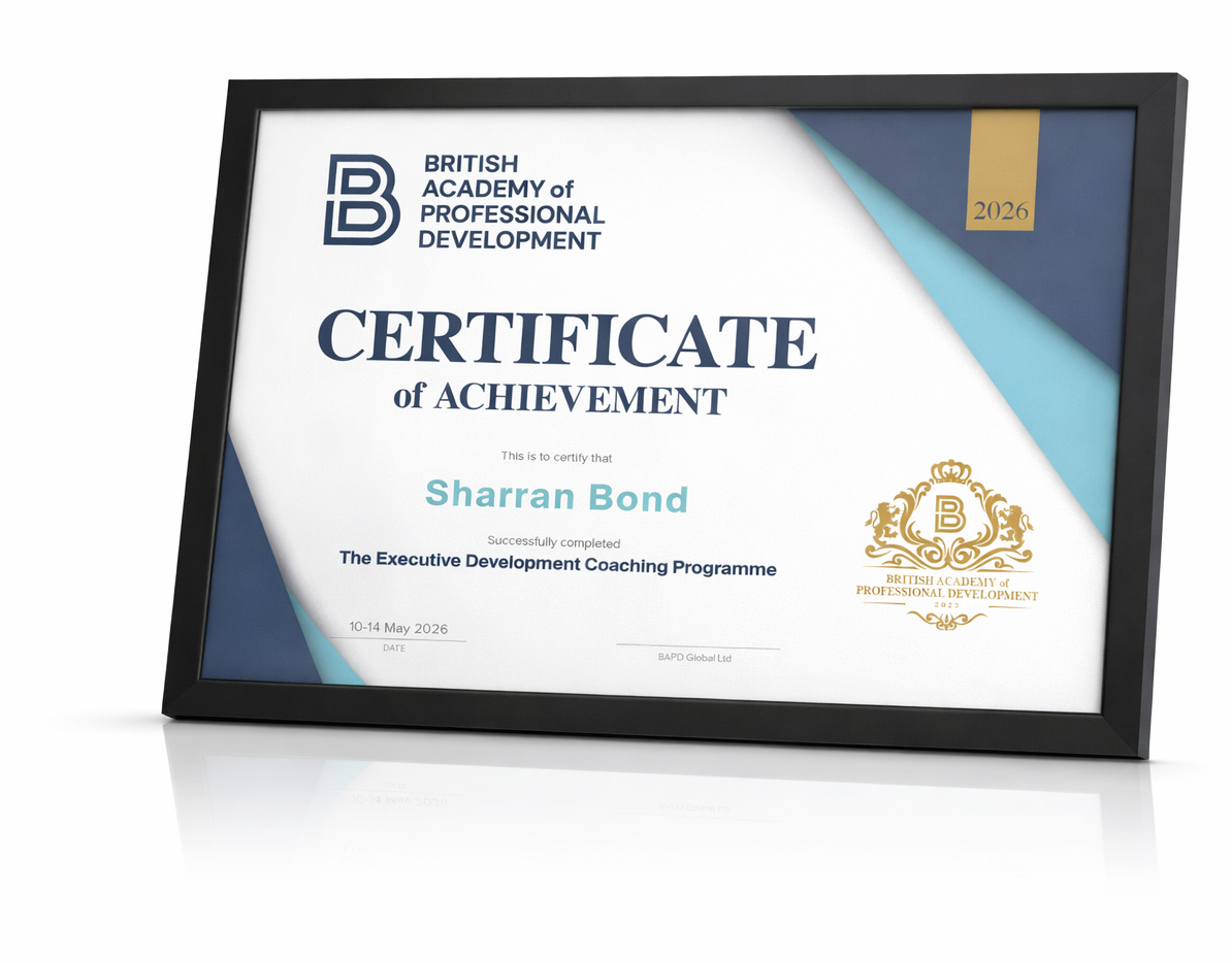 Framed certificate of achievement from the British Academy of Professional Development awarded to Sharran Bond for completing the Executive Development Coaching Programme in May 2026.
