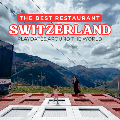 The Best Restaurant in Switzerland for kids