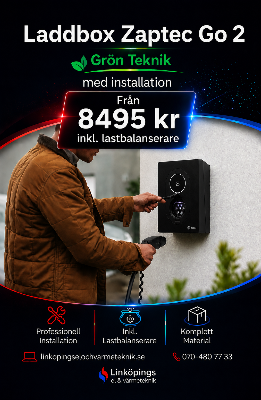 Reklambild för laddbox Zaptec Go 2 med installation, inkl. lastbalanserare, från Linköpings el & värmeteknik. Pris från 8495 kr, inklusive lastbalanserare. Foto på person som installerar en laddbox på en vägg.