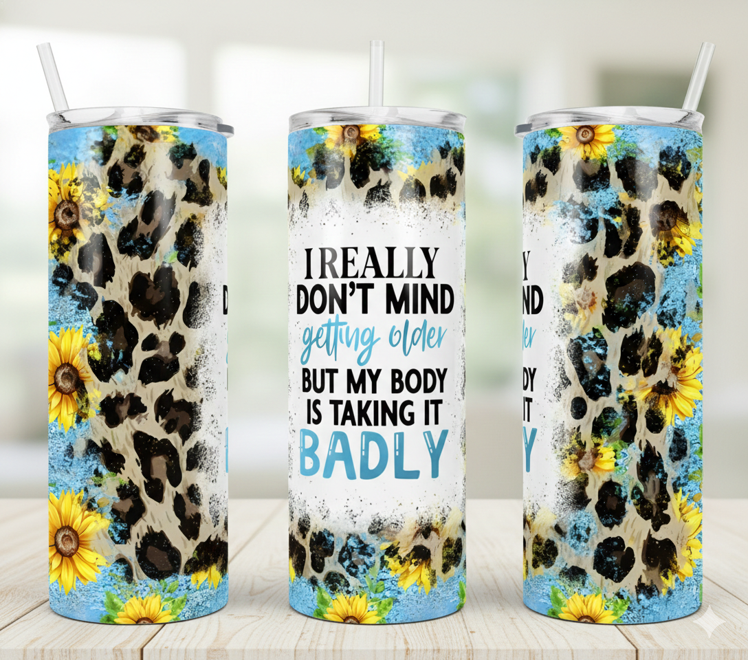 Body is Taking Older Badly Sunflower Leopard Print Tumbler