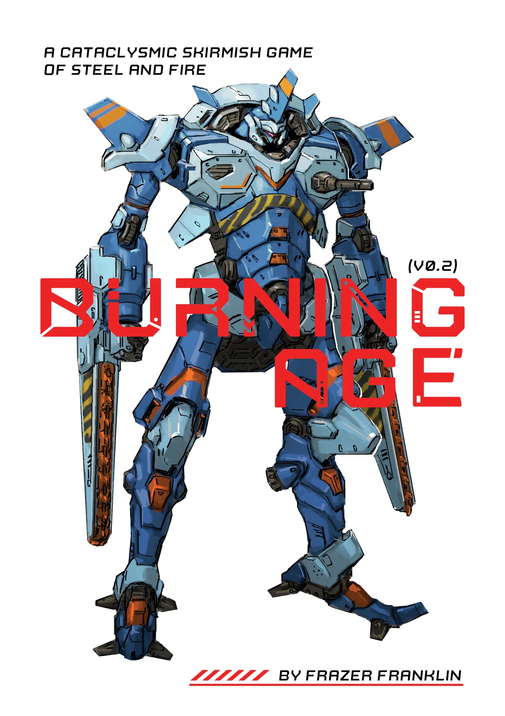 Cover of a comic or graphic novel titled "Burning Edge" featuring a blue and orange mecha robot with armor and weapons, with text 'A Cataclysmic Skirmish Game of Steel and Fire' and 'by Frazer Franklin'.