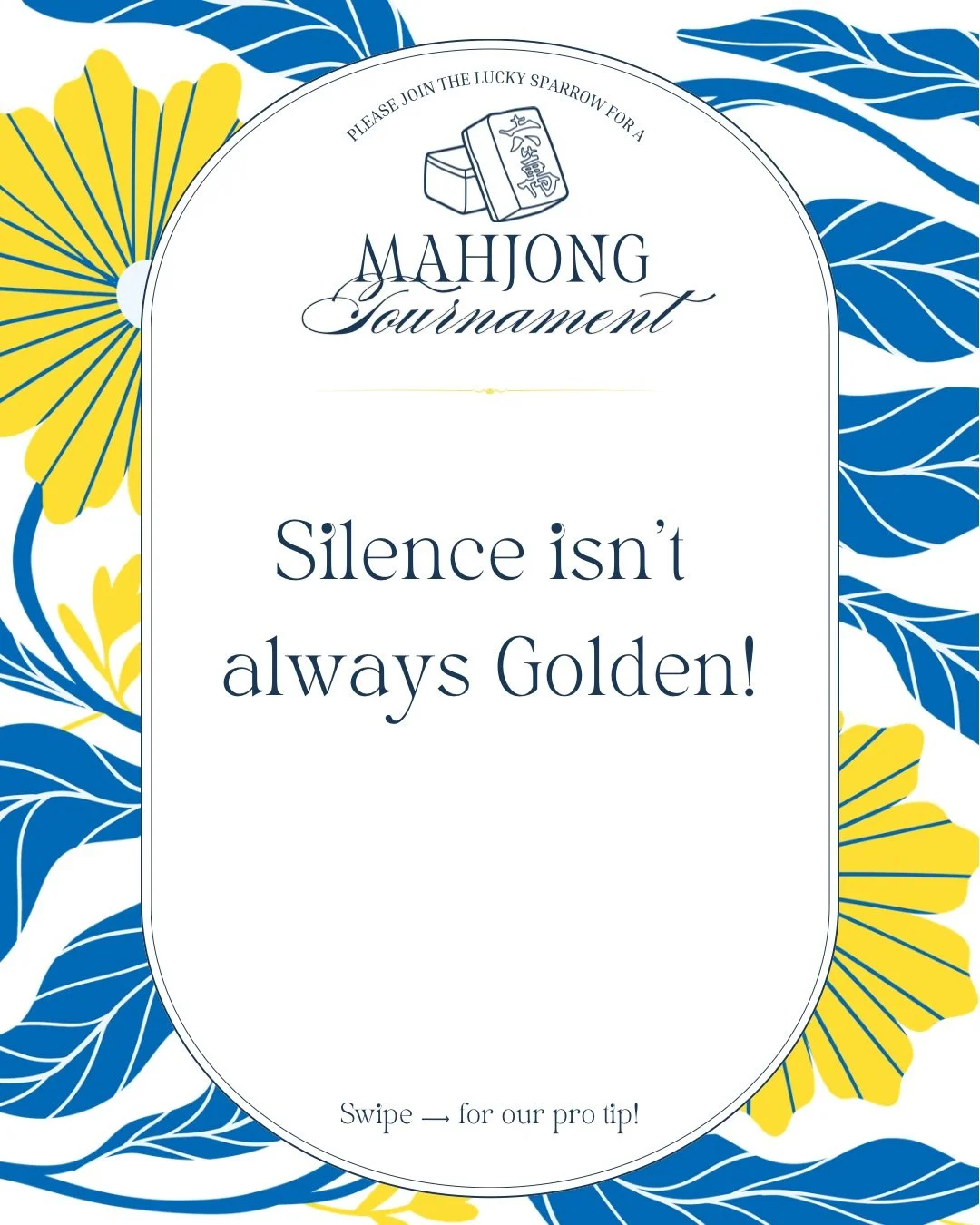 In the heat of the game, don&rsquo;t forget to speak up! 

You must verbally call for any discarded tile you wish to claim for an exposure or Mahjong. Clear communication keeps the game fair for everyone and prevents confusion at the table, especiall
