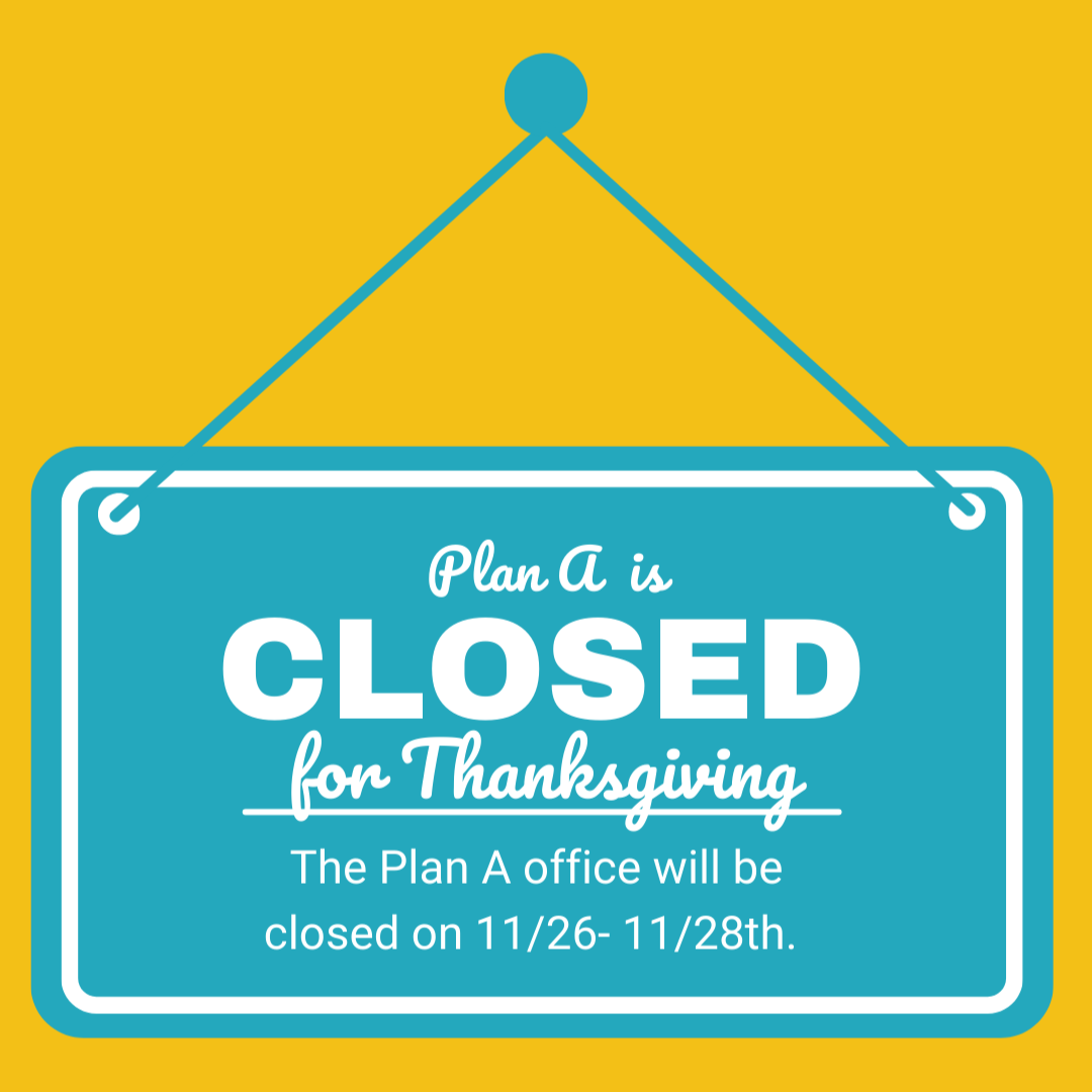 Plan A is Closed for Thanksgiving