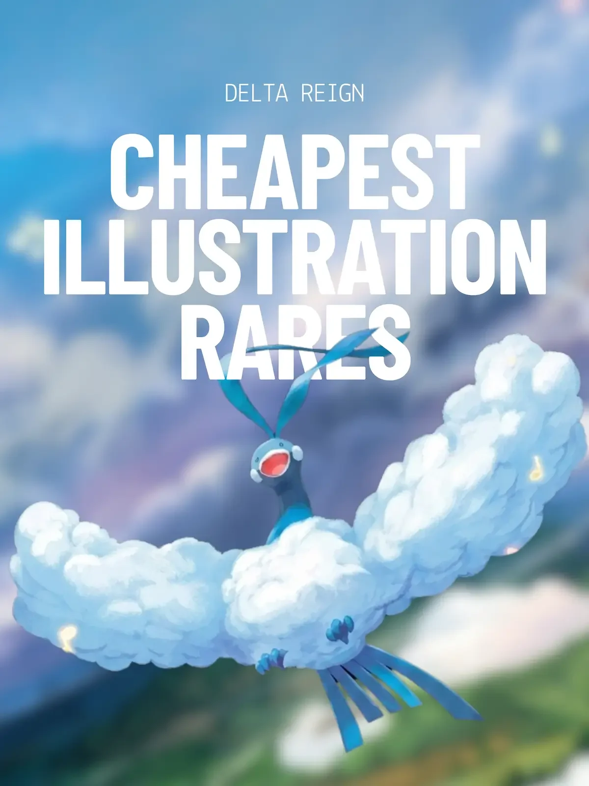 11 Cheapest Illustration Rares in Delta Reign