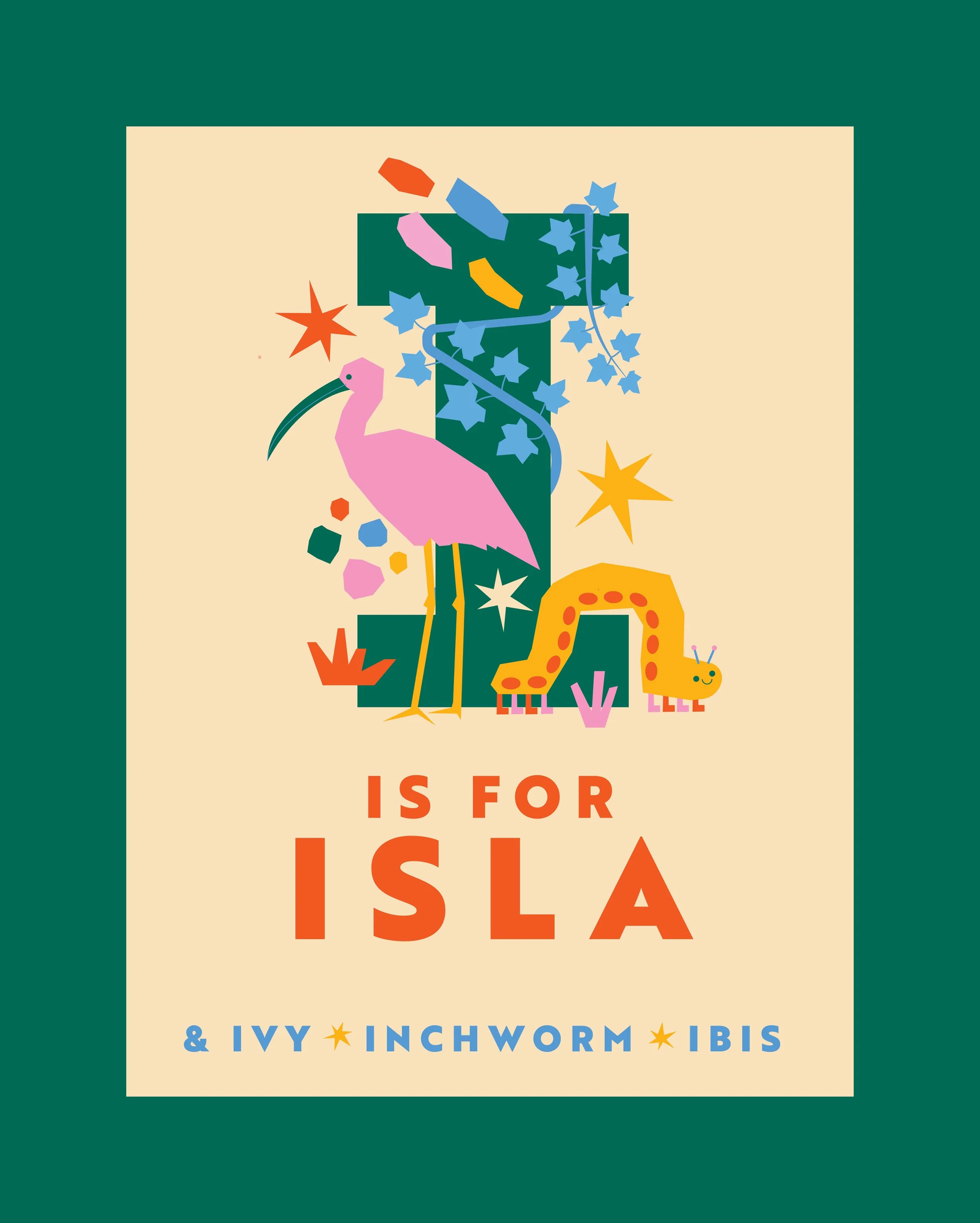 Illustration of a pink ibis standing next to a yellow inchworm on a beige background. The letter 'I' is decorated with blue stars and colorful shapes. Text reads 'I is for ISLA & Ivy Inchworm Ibis'.
