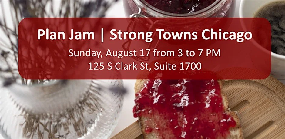 August Plan Jam | Strong Towns Chicago
