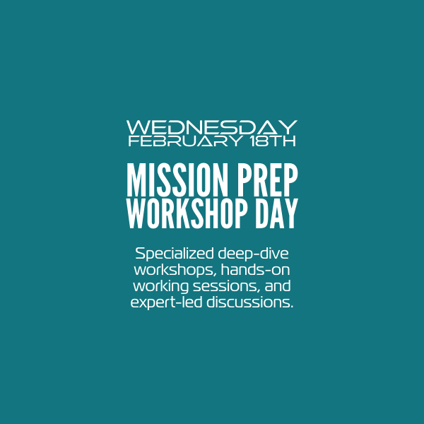 Wednesday, February 18th: Mission Prep Workshop Day
