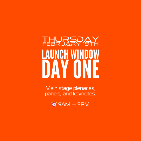 Thursday, February 19th: Launch Window Day One