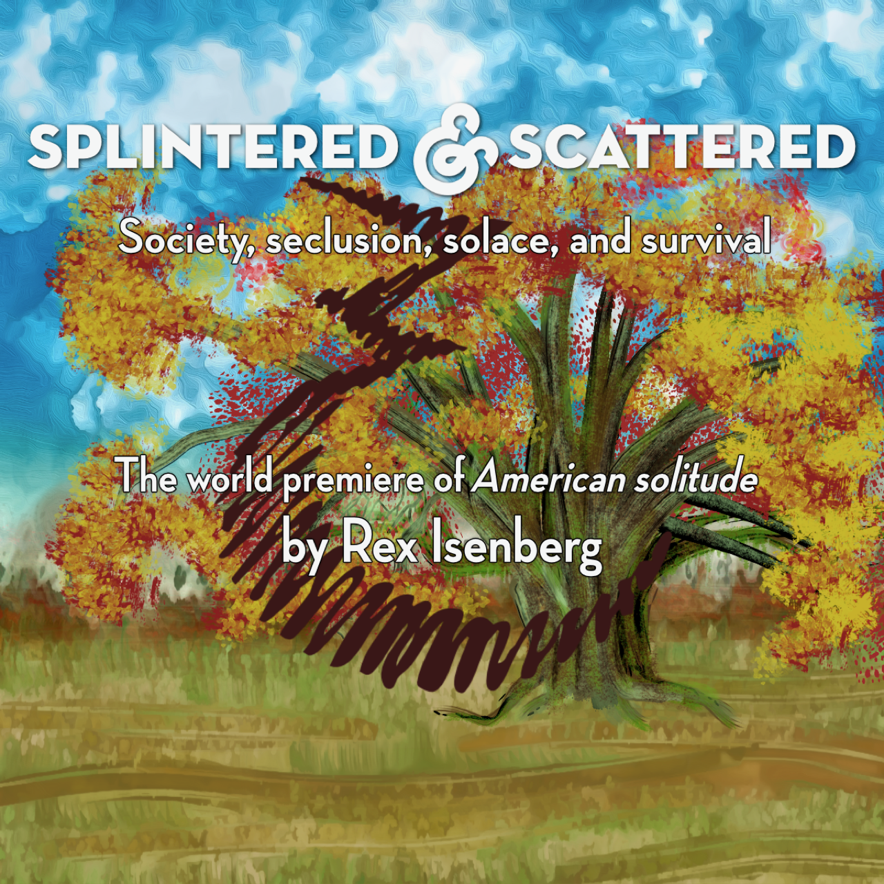 Book cover titled 'Splintered & Scatterred: Society, seclusion, solace, and survival' by Rex Isenberg, featuring an illustrated tree with yellow and orange leaves against a cloudy blue sky.