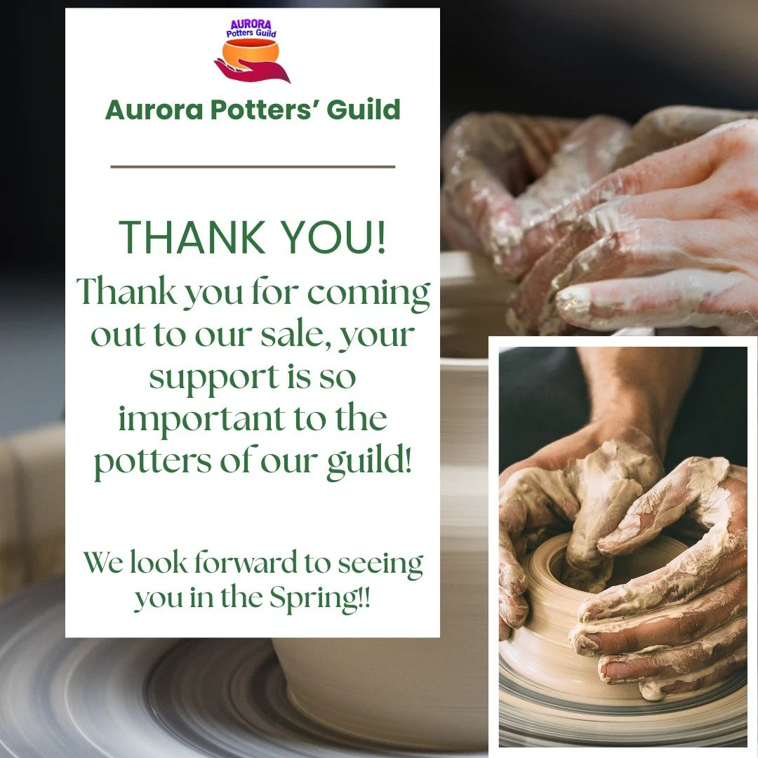 All of us at the Aurora Potters' Guild want to thank you from the bottom of our hearts for coming out to our annual Fall Sale! Your purchases mean the world to artists like us, and being able to show our art and visit with our community as well as fr