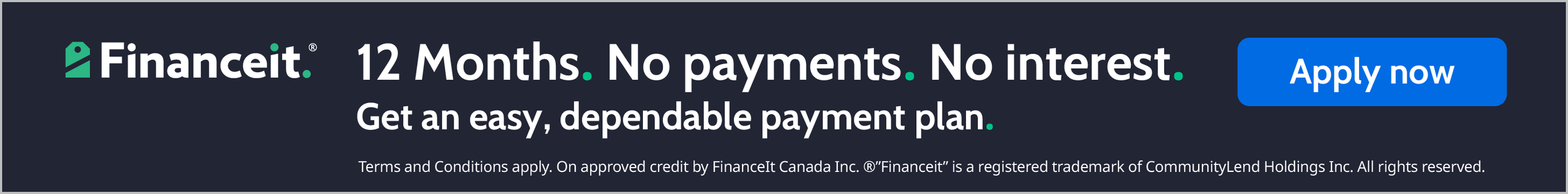 Advertisement for Financeit offering 12 months, no payments, no interest financing with an easy, dependable payment plan. Includes an 'Apply now' button.