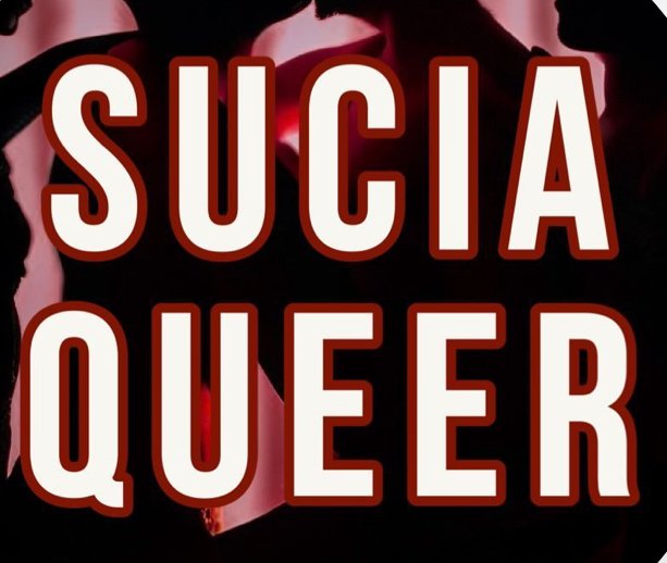 Sucia Queer