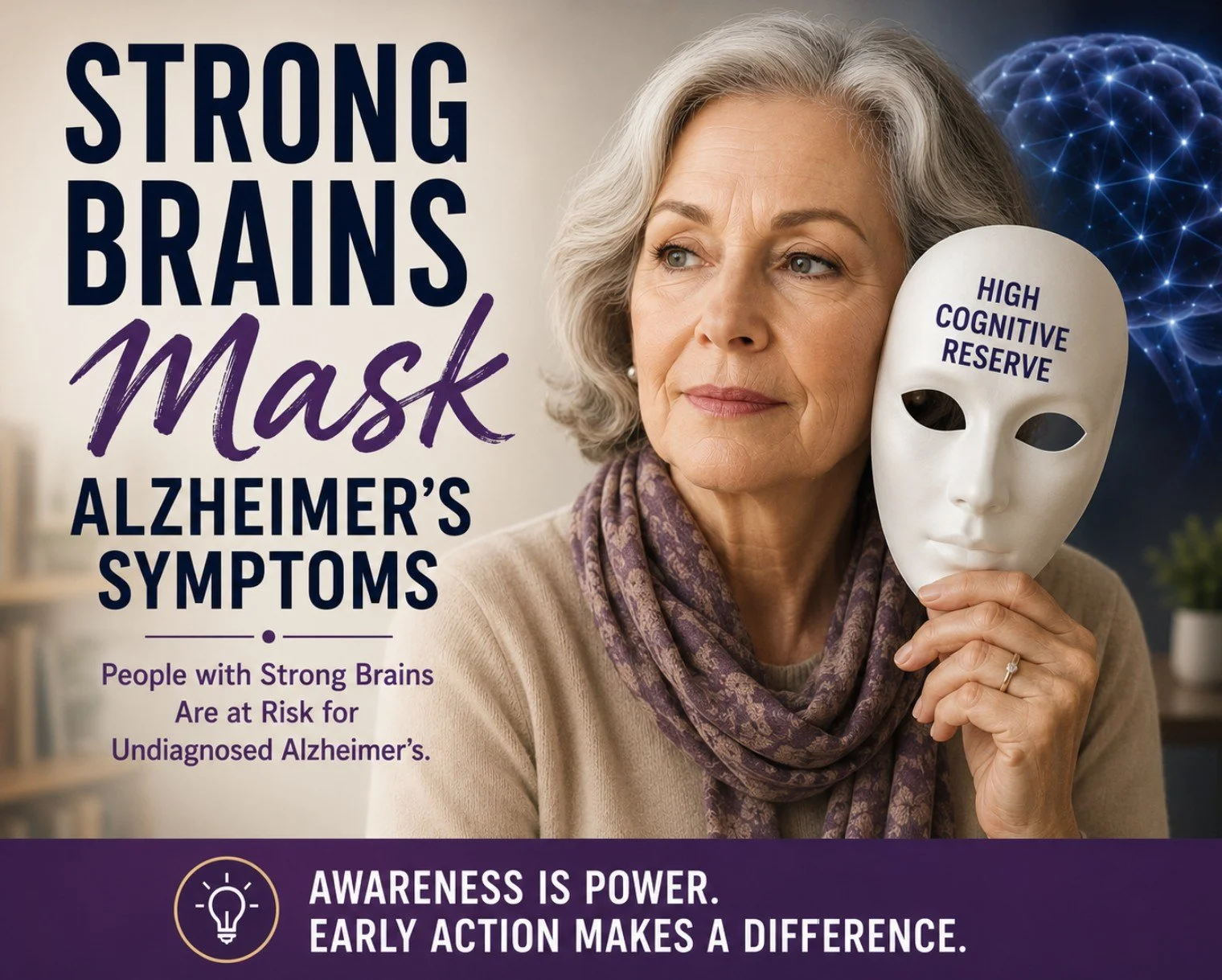 Why People with Stronger Brains Are at RISK for Undiagnosed Alzheimer’s
