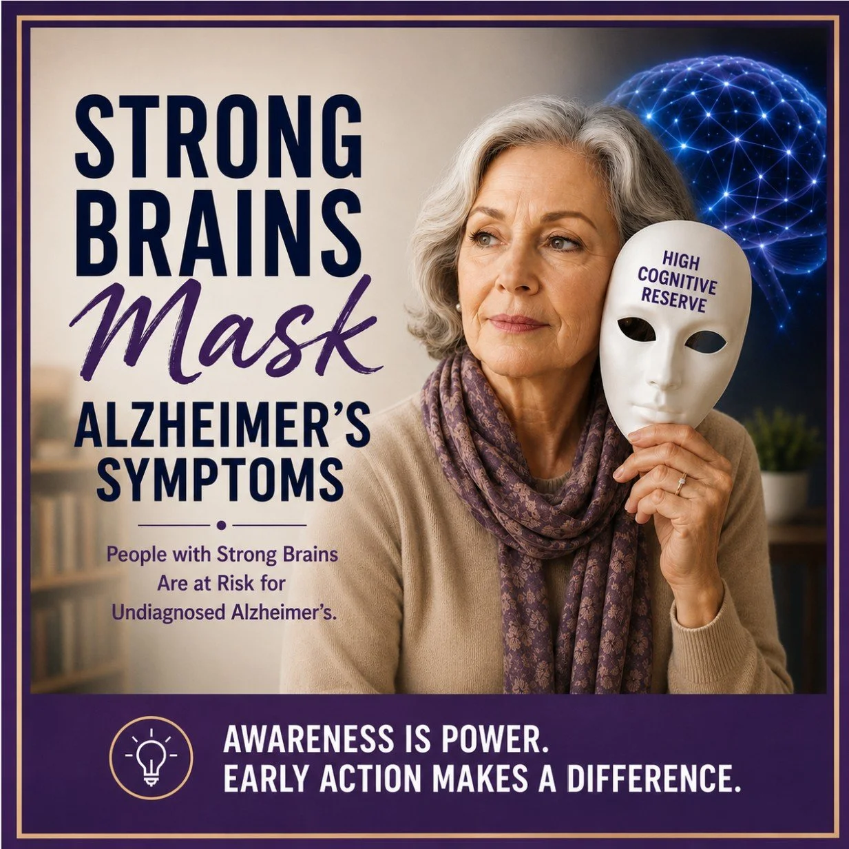 Why People with Stronger Brains Are at RISK for Undiagnosed Alzheimer’s