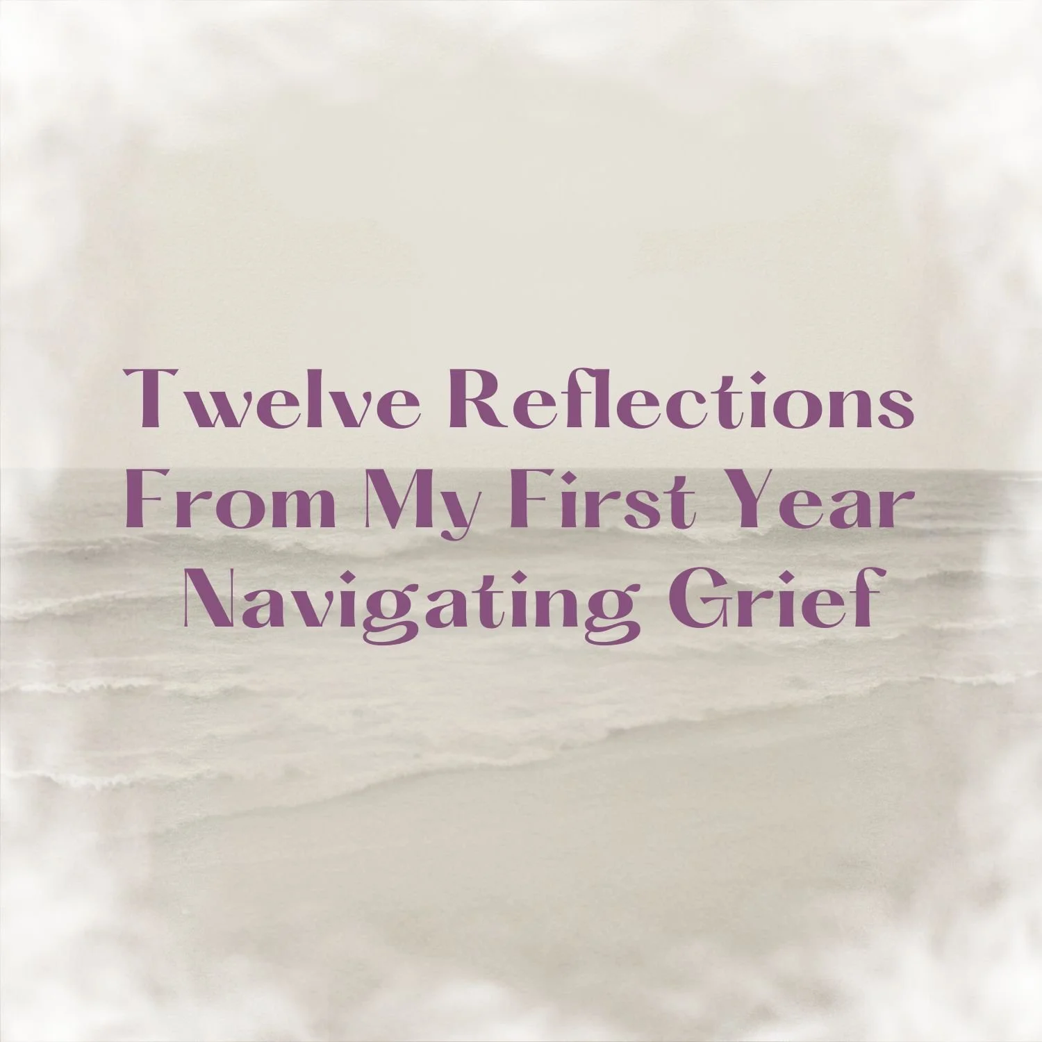 Reflection Nine: The Emotional Landscape of Grief                       (Beyond the 5 Stages)