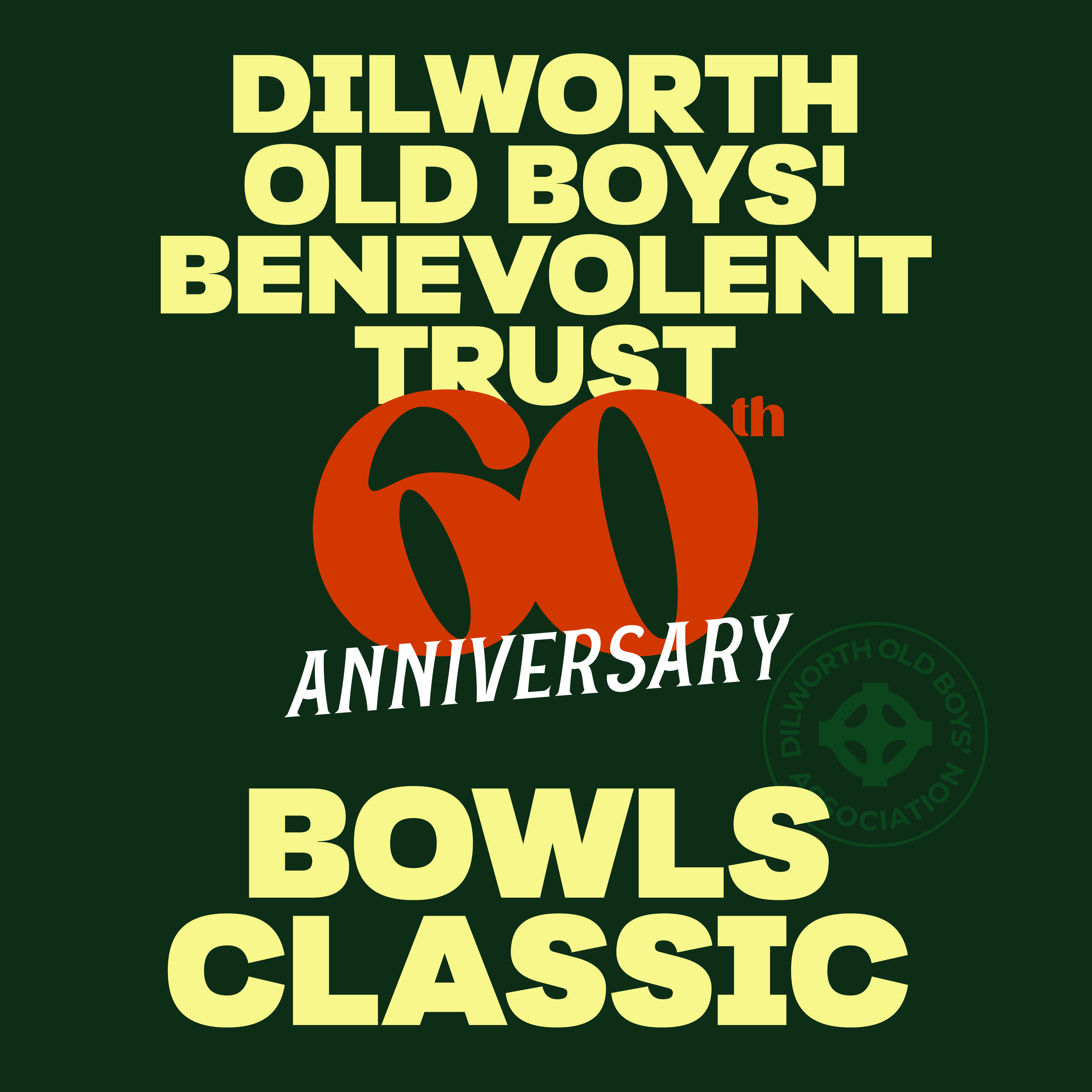 Dilworth Old Boys' Benevolent Trust - 60th Anniversary - Bowls Classic