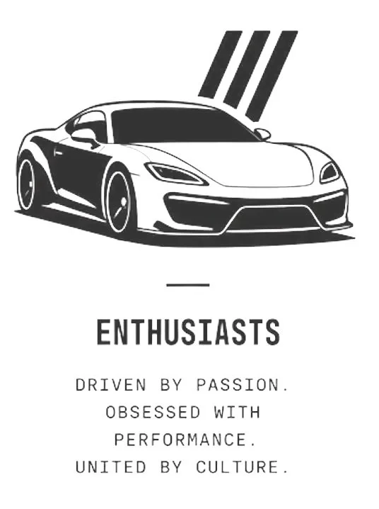 A black and white illustration of a sleek sports car with three diagonal lines above it. The text reads "Enthusiasts" followed by "Driven by passion. Obsessed with performance. United by culture.".