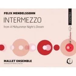 Cover of a music album titled 'Intermezzo' by Felix Mendelssohn, performed by Mallet Ensemble, based on a Midsummer Night's Dream.