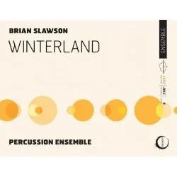Cover of a music album titled 'Winterland' by Brian Slawson, featuring percussion ensemble.
