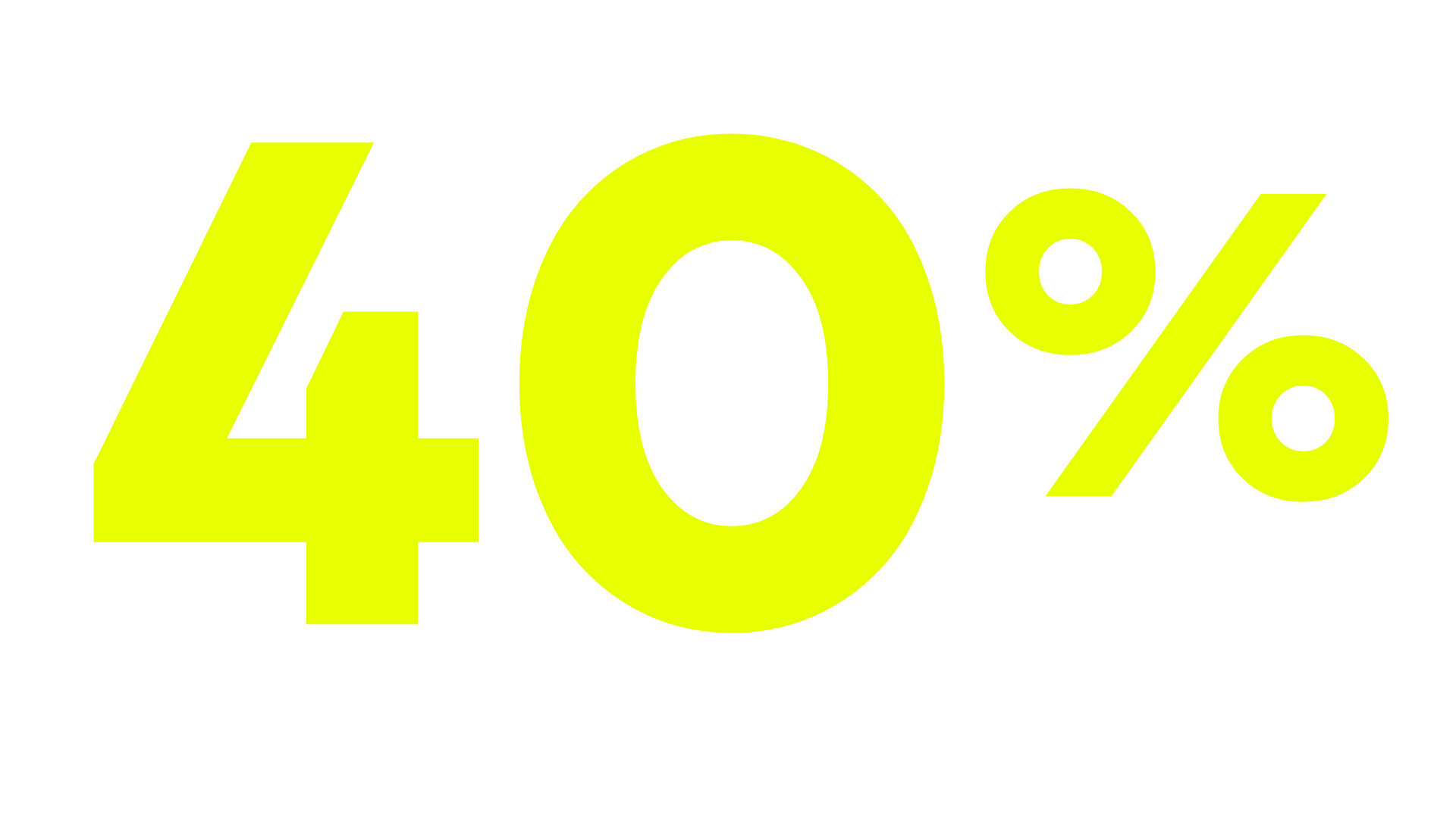 Bright yellow text on black background reading '40%'