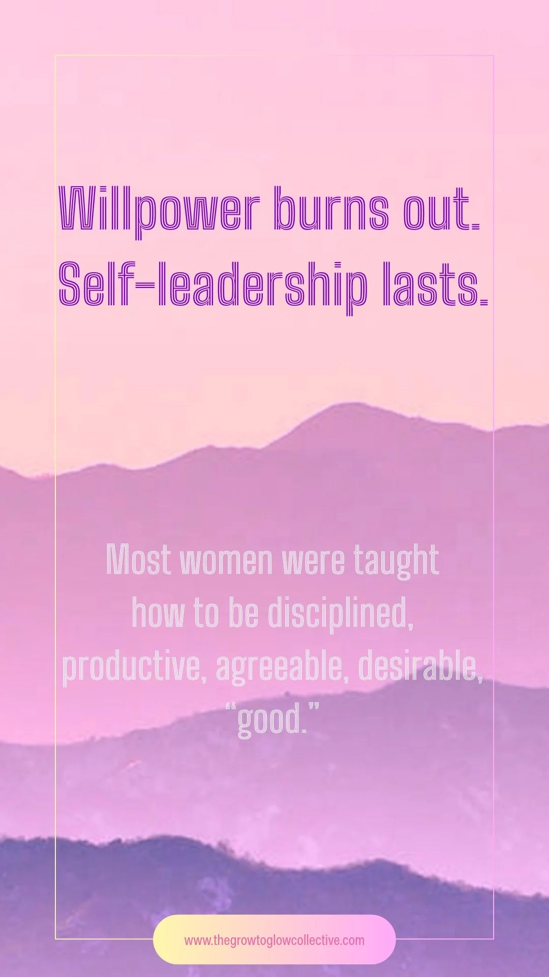 Willpower burns out. Self-leadership lasts.