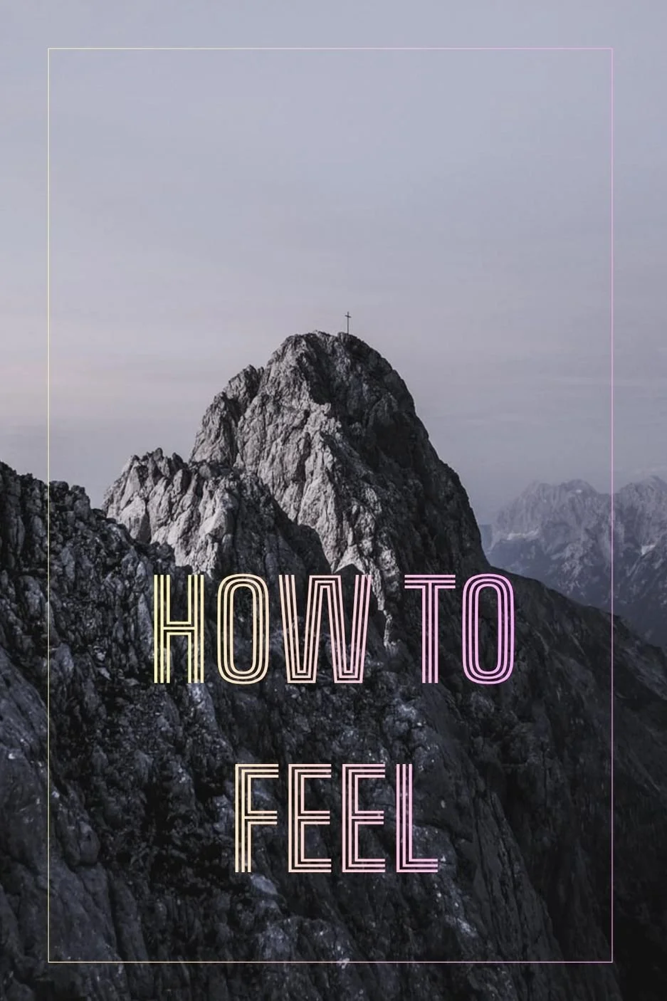 HOW TO FEEL