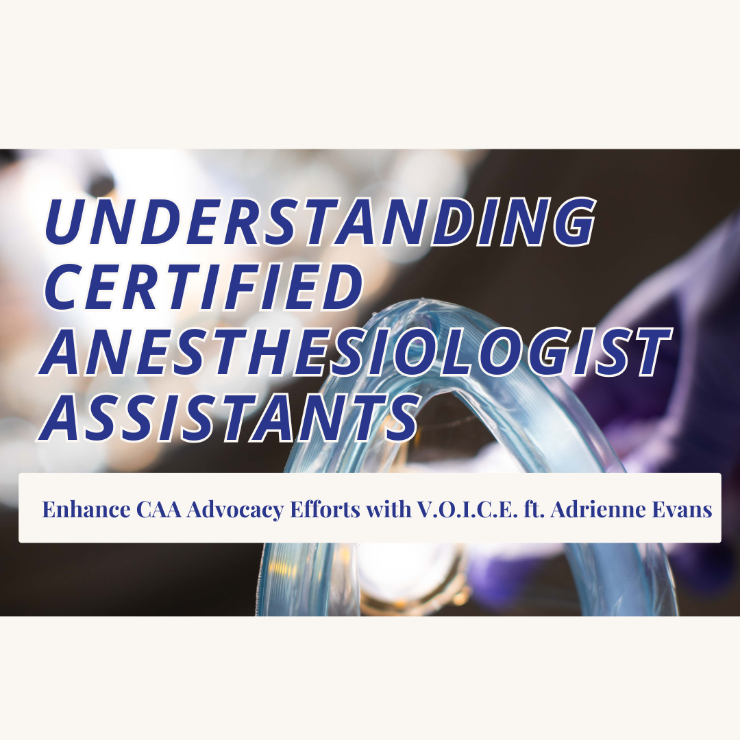 graphic with an anesthesia mask in the background for the podcast series " understanding the CAA profession" for episode 94. Enhance CAA Advocacy with the VOICE framework featuring Adirenne Evans