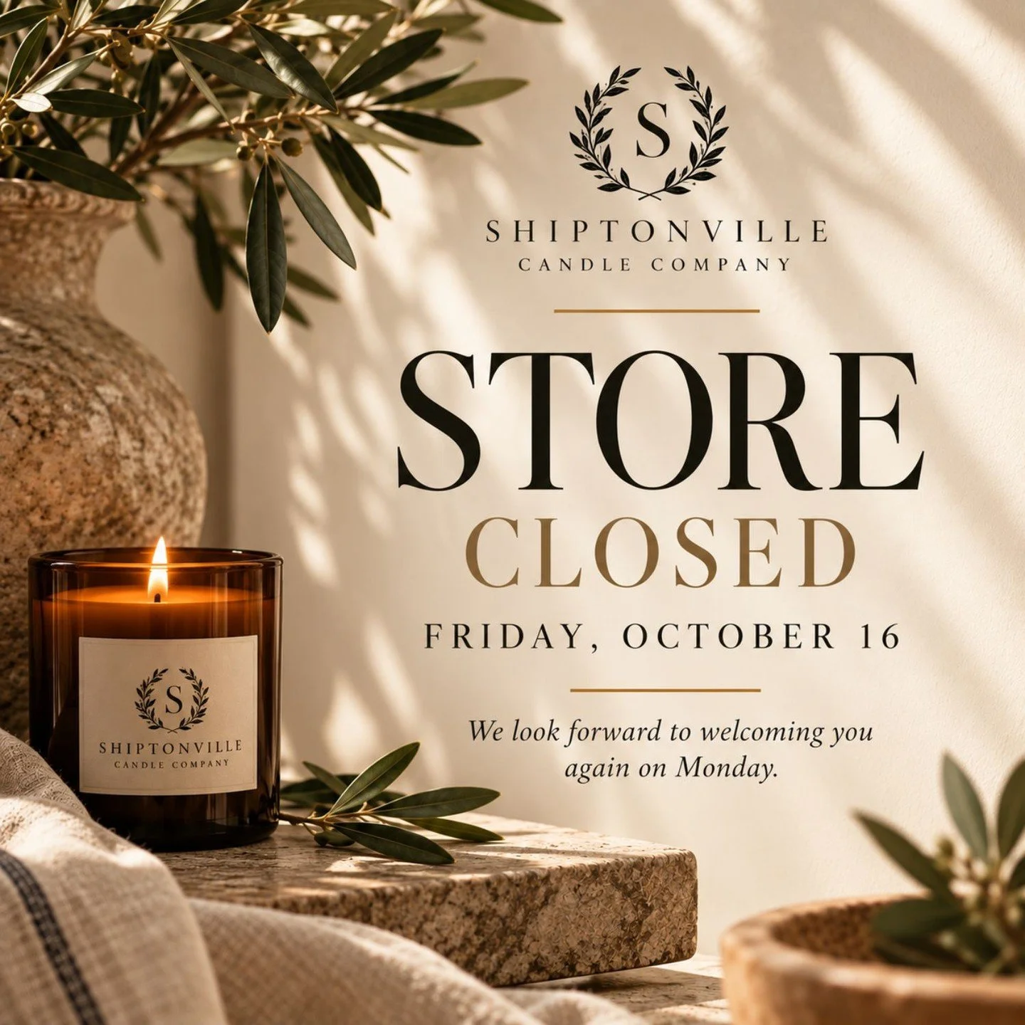 Thank you for visiting. The store will be closed Friday, October 16. We look forward to welcoming you on Monday.

Light Well.
Shiptonville Candle Company