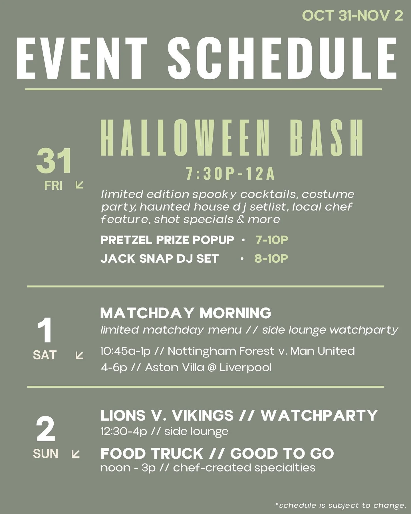 HALLOWEEKEND SCHEDULE • we’re ready for a weekend of ghostly social gathering. are you?
Halloween Bash Event • this friday • limited edition følklore-inspired cocktails & mocktails, costume party, @pretzelprize chef f