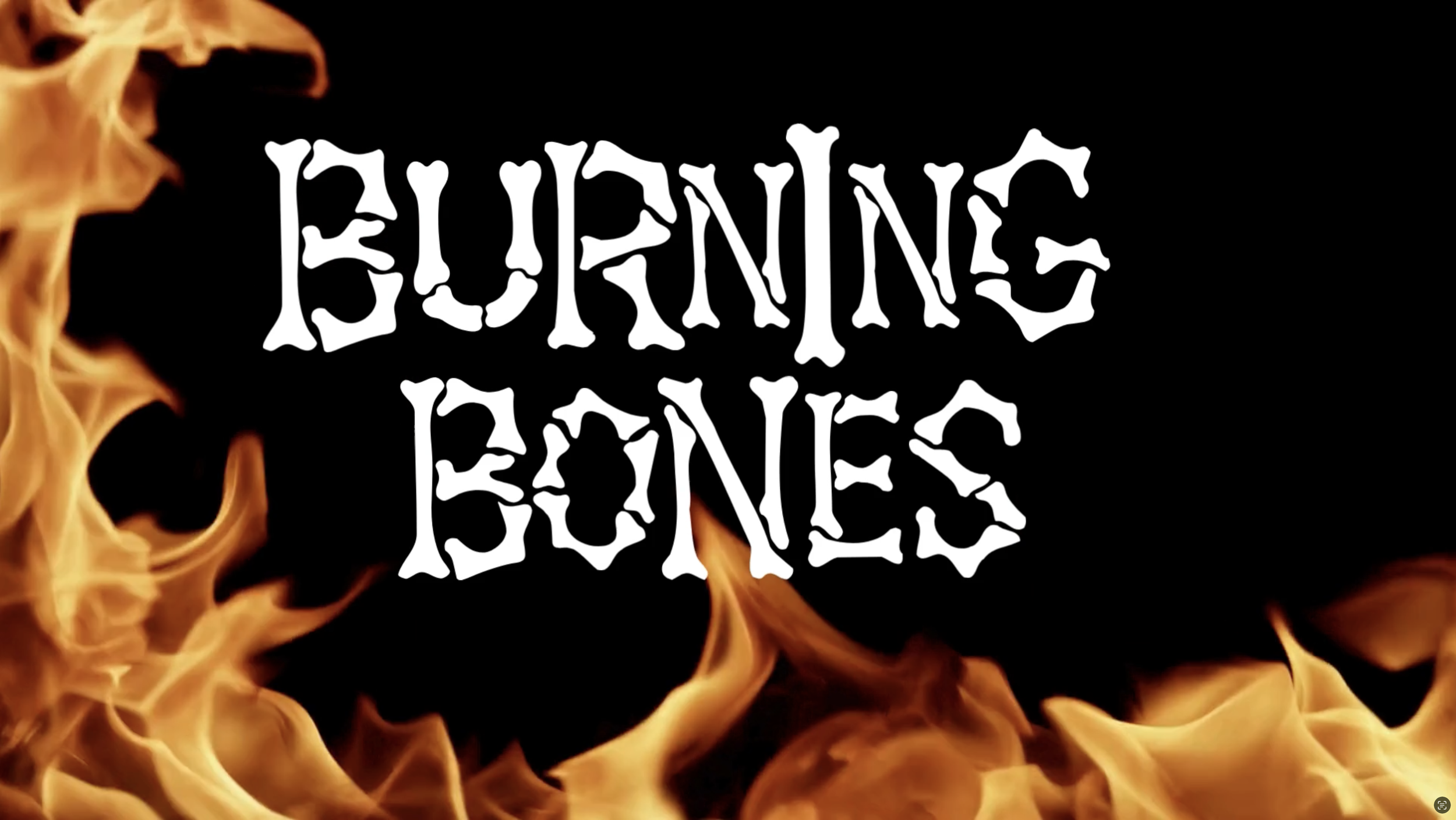 BURNING BONES