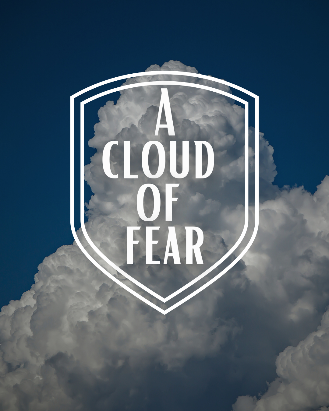 A CLOUD OF FEAR