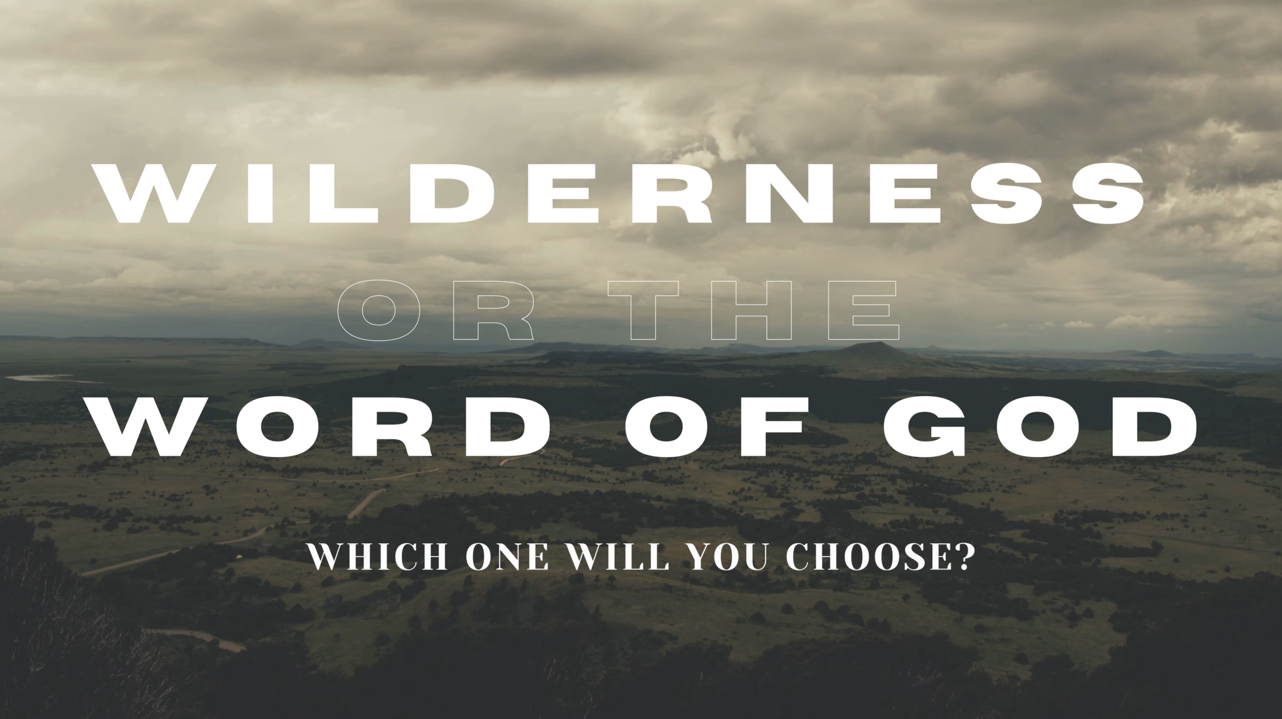 WILDERNESS OR THE WORD OF GOD?
