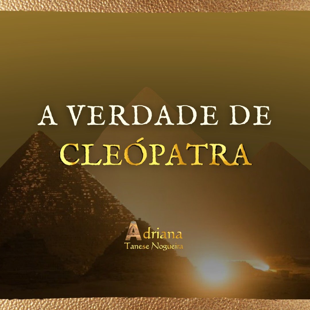 A VERDADE DE CLEÓPATRA —A Memória é a Verdadeira Máquina do Tempo