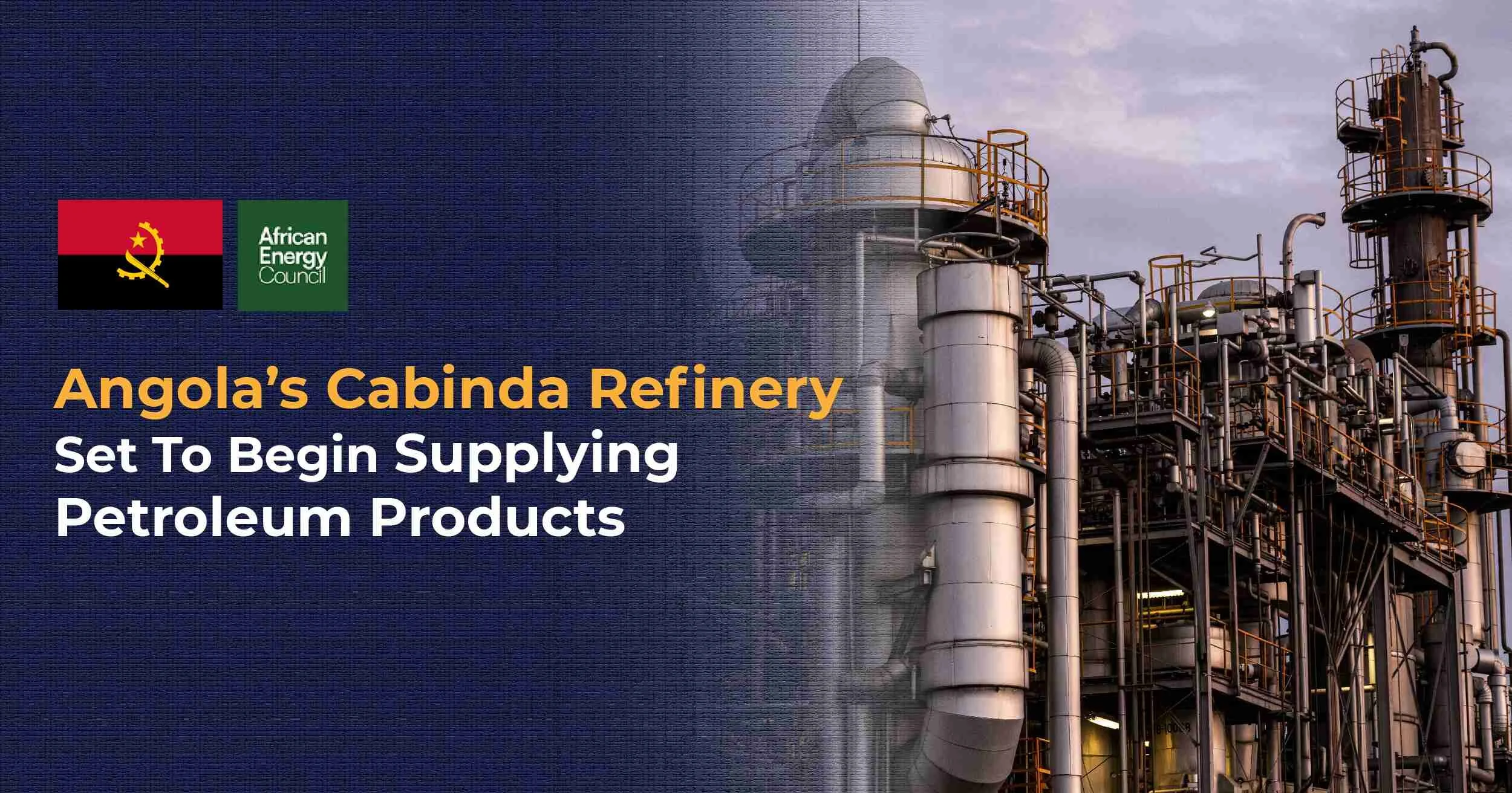 Cabinda Refinery Targets Pre-Q2 2026 Supply Start After Prolonged Build-Out