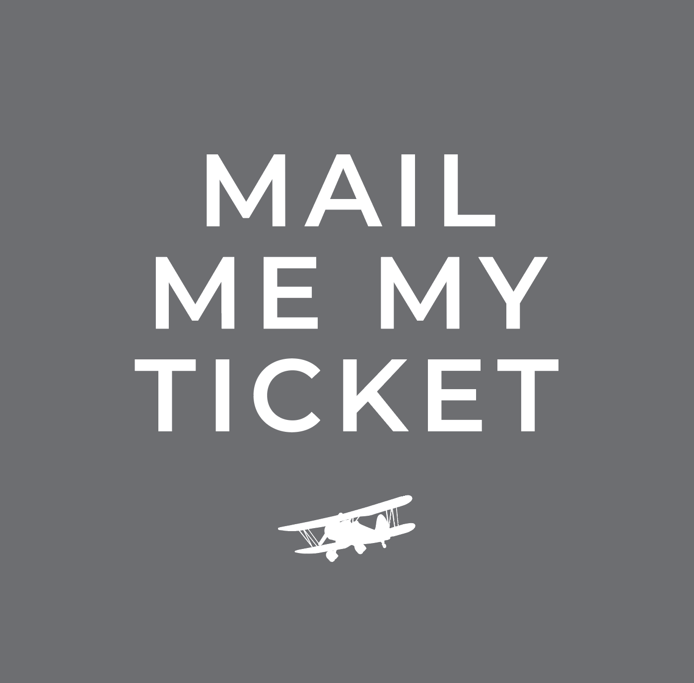 Mail Me My Ticket