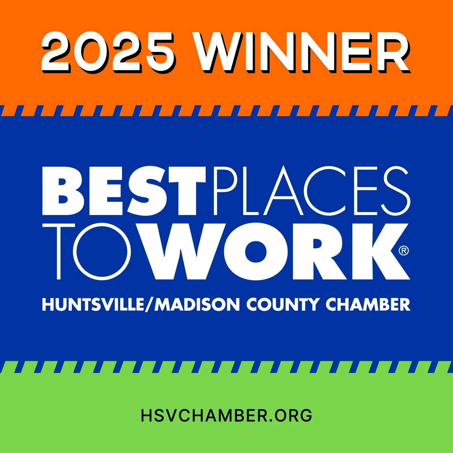 A colorful graphic with orange, blue, and green sections announcing the 2025 winner of the Best Places to Work by the Huntsville/Madison County Chamber, and the website hsvchamber.org.